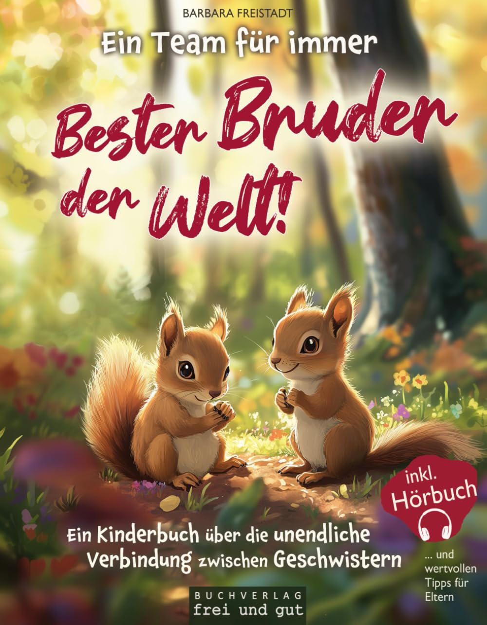 Ein Team für immer: Bester Bruder der Welt! Ein Kinderbuch über die unendliche Verbindung zwischen Geschwistern (inkl. Hörbuch – und wertvollen Tipps für Eltern) Non-fiction
