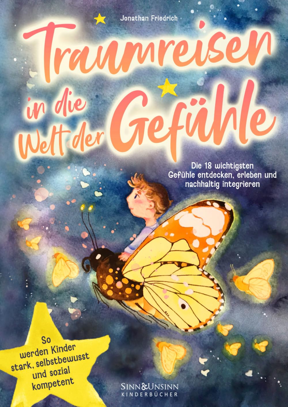 Traumreisen in die Welt der Gefühle: Die 18 wichtigsten Gefühle entdecken, erleben und nachhaltig integrieren: so werden Kinder stark, selbstbewusst und sozial kompetent book