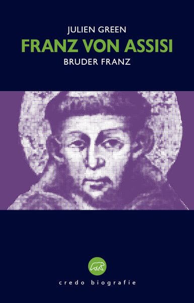 Franz von Assisi: Bruder Franz (Edition Credo: Bibliothek katholischer Klassik) Religion & Esotericism