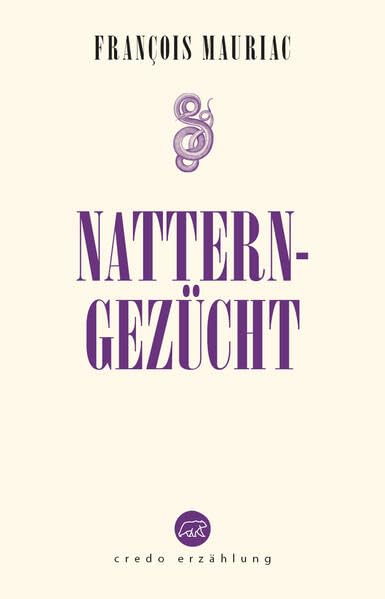 Natterngezücht: Lebensroman eines Selbstsüchtigen (Edition Credo: Bibliothek katholischer Klassik) Contemporary literature