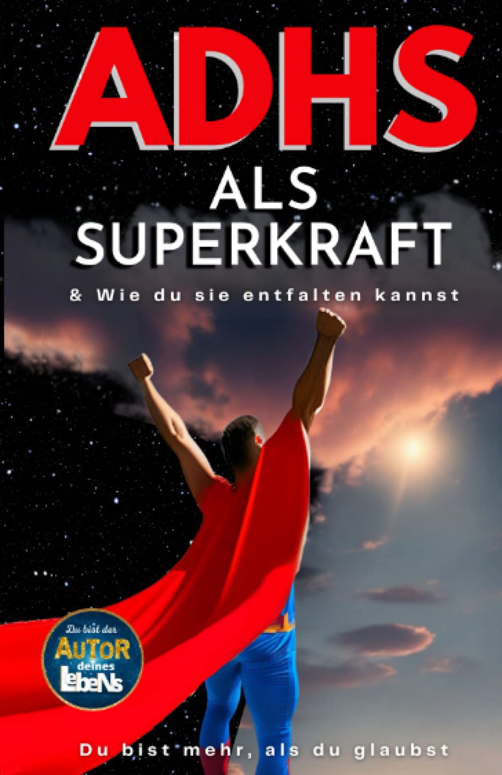 ADHS als Superkraft & Wie Du Sie Entfaltest – Mit Strategien, Workbook & Dankbarkeitstagebuch als Hilfsmittel zur Entfaltung deiner Stärken, ... von Kindern: DU! Bist der Autor deines Lebens Medicine