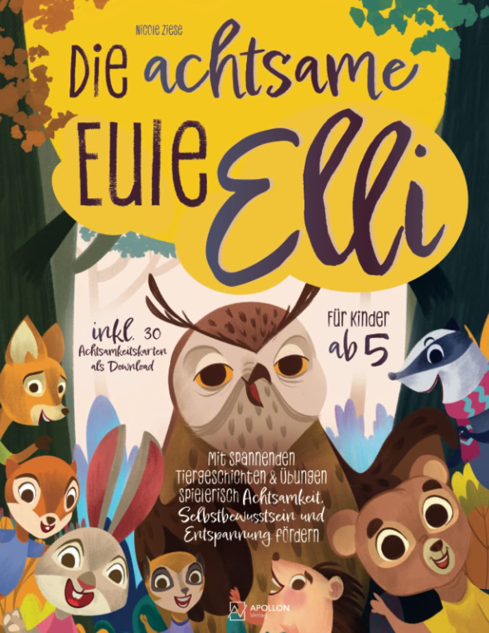Die achtsame Eule Elli: Mit spannenden Tiergeschichten & Übungen spielerisch Achtsamkeit, Selbstbewusstsein und Entspannung fördern inkl. 30 Achtsamkeitskarten als Download | Für Kinder ab 5 book