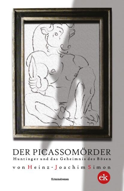 Der Picassomörder: Huntinger und das Geheimnis des Bösen Contemporary literature