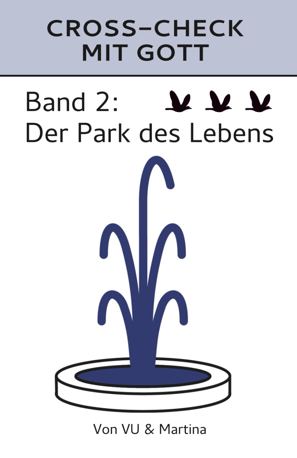 Band 2: Der Park des Lebens (CROSS-CHECK MIT GOTT, Band 2) Business, Finance & Career