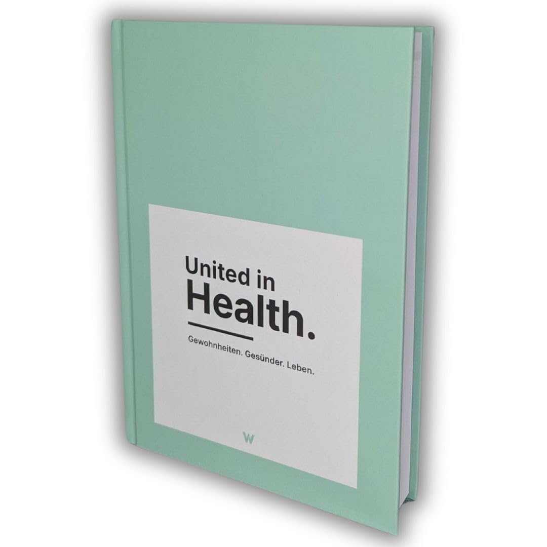 United in Health – Gewohnheiten. Gesünder. Leben. Books