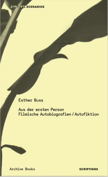 Aus der ersten Person.: Filmische Autobiografien / Autofiktion Film, Art & Culture