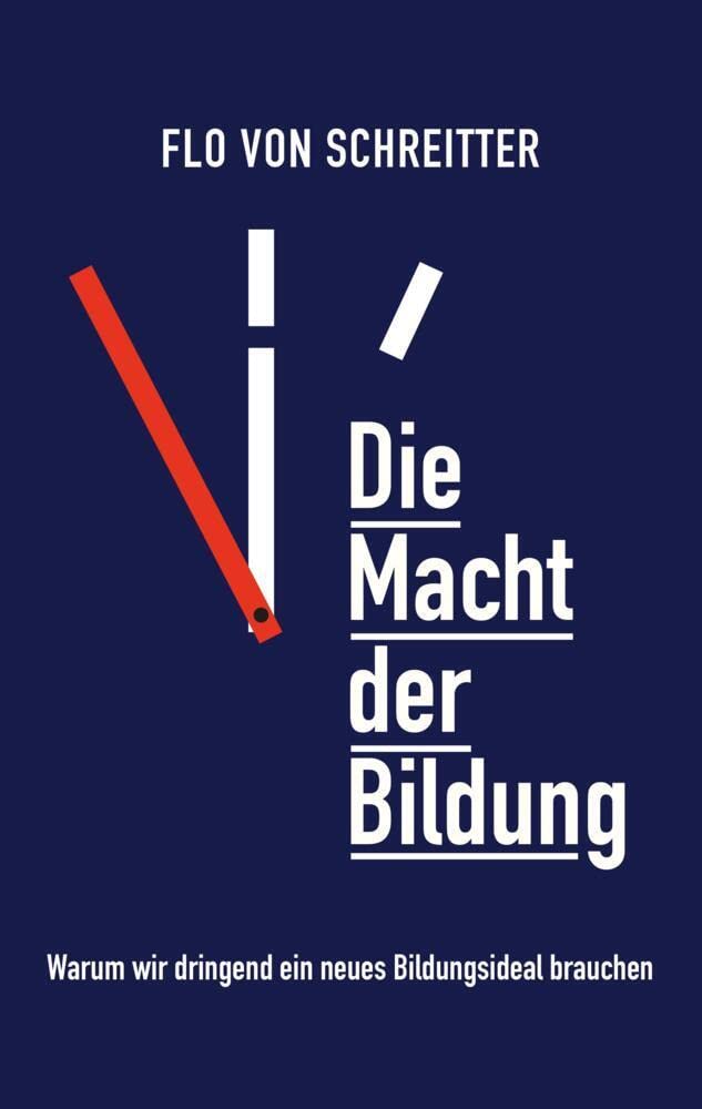 Die Macht der Bildung: Warum wir dringend ein neues Bildungsideal brauchen Education & Training