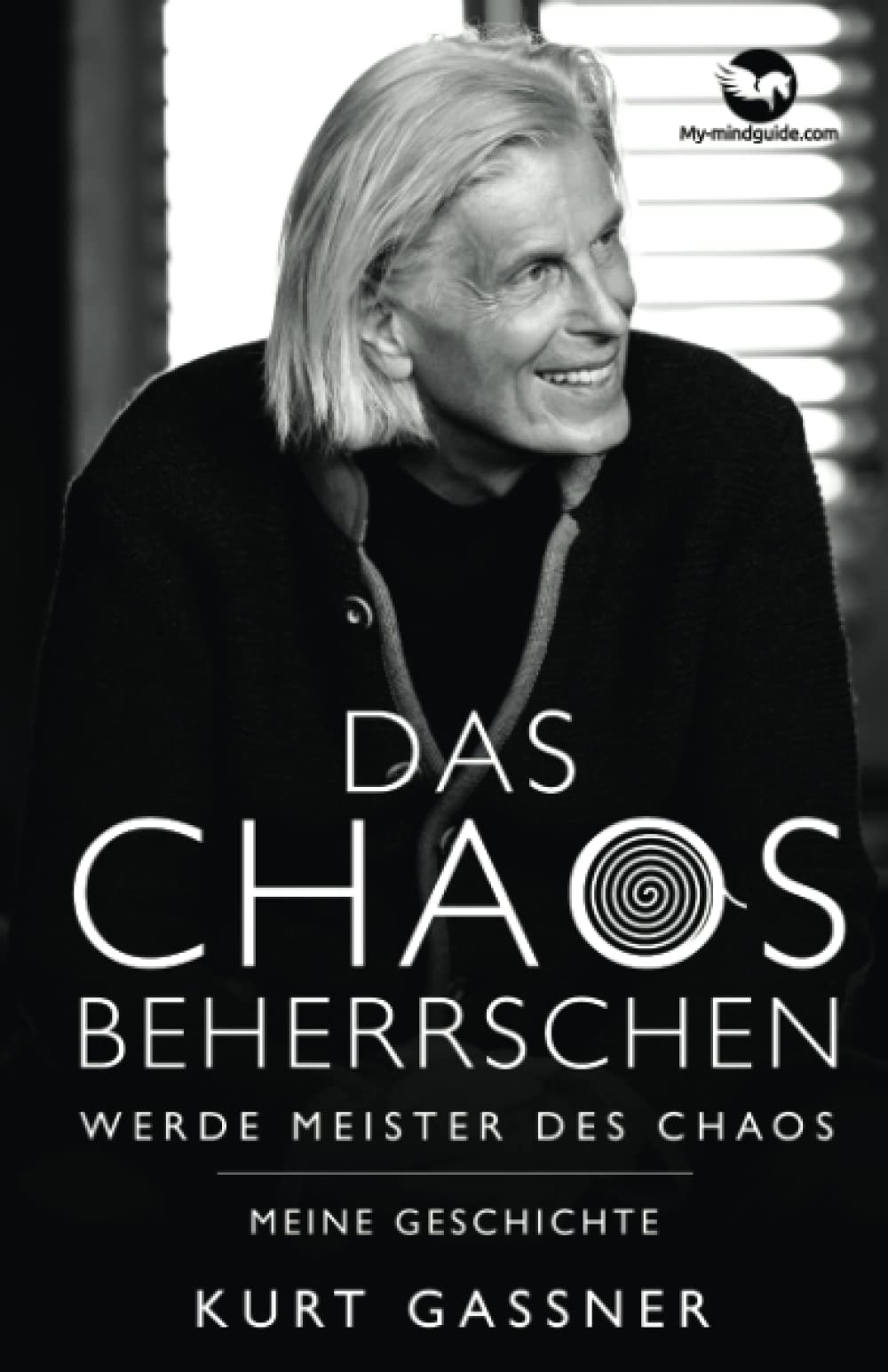 Das Chaos beherrschen: Werde Meister des Chaos: Meine Geschichte Business, Finance & Career