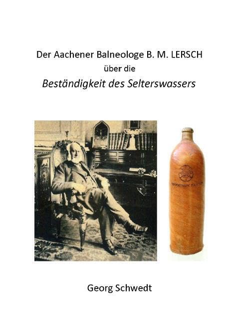 Der Aachener Balneologe B. M. Lersch über die Beständigkeit des Selterswassers Medicine