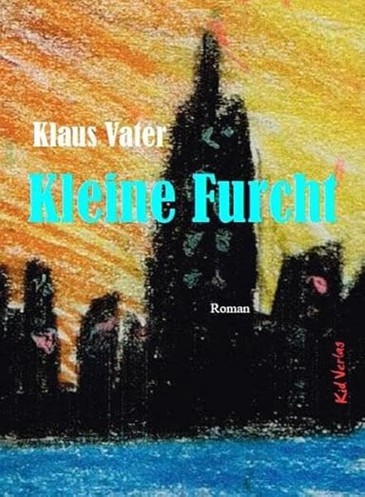 Kleine Furcht: Roman Contemporary literature