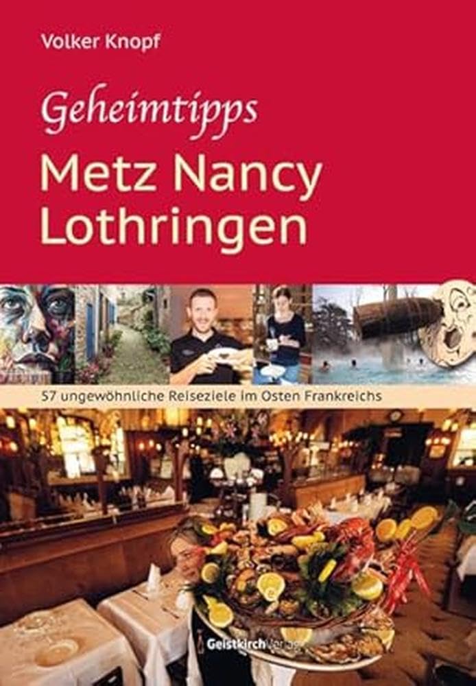 Geheimtipps - Metz Nancy Lothringen Leisure, Home & Garden
