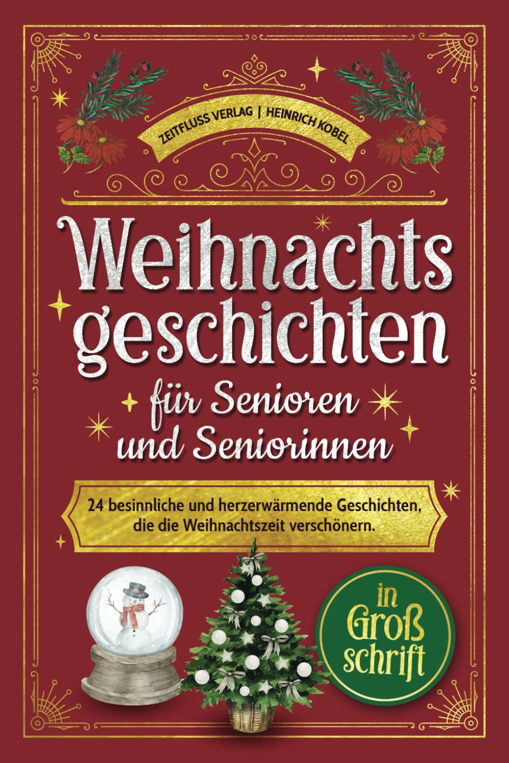 Weihnachtsgeschichten für Senioren und Seniorinnen: 24 besinnliche und herzerwärmende Geschichten, die die Weihnachtszeit verschönern. In Großschrift Garden & Plants