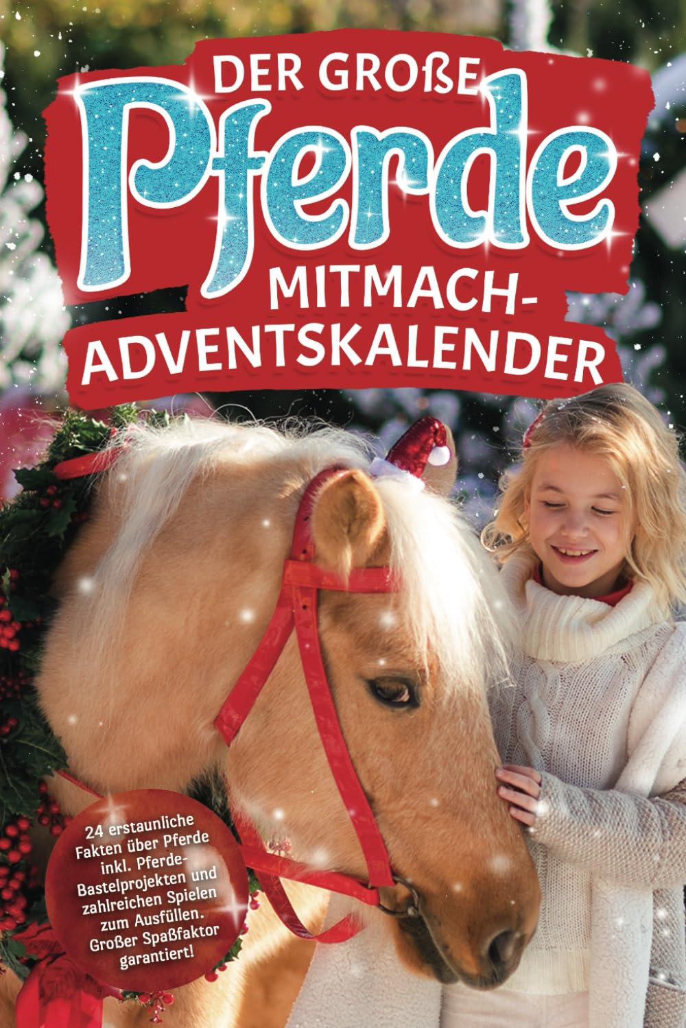 Der große Pferde Mitmach-Adventskalender: 24 erstaunliche Fakten über Pferde inkl. Pferde-Bastelprojekten und zahlreichen Spielen zum Ausfüllen. Großer Spaßfaktor garantiert! Medicine