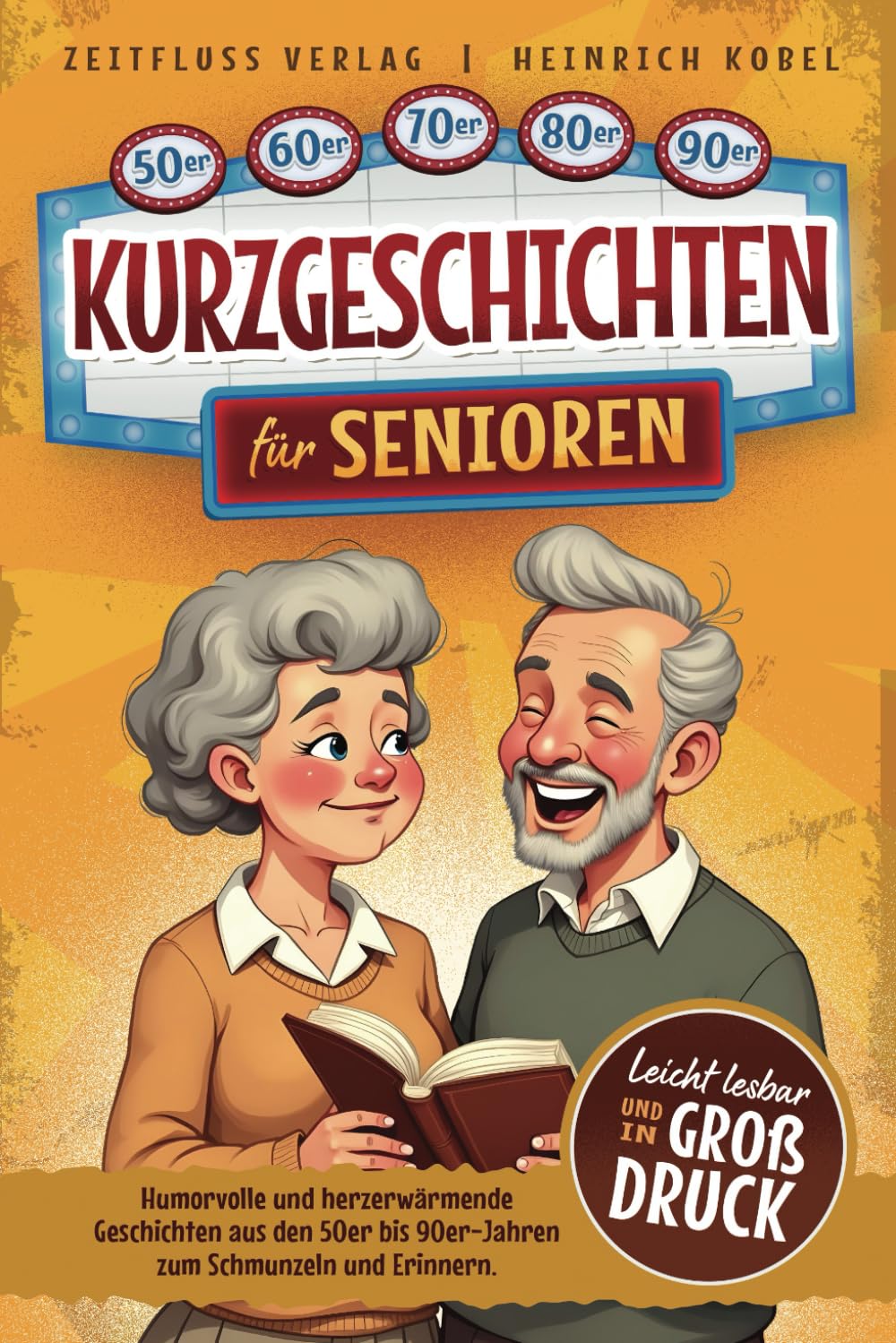 Kurzgeschichten für Senioren: Humorvolle und herzerwärmende Geschichten aus den 50er bis 90er-Jahren zum Schmunzeln und Erinnern. Leicht lesbar und in Großdruck. Politics & Society Books