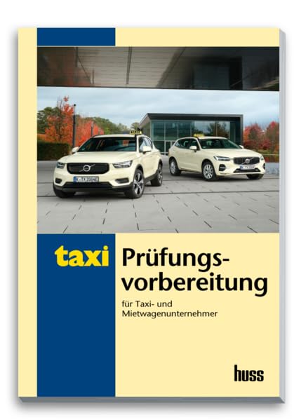 Prüfungsvorbereitung für Taxi- und Mietwagenunternehmer: Übungsfragen und Lösungen Learning & Reference