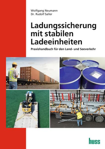 Ladungssicherung mit stabilen Ladeeinheiten: Handbuch für Transport im Land- und Seeverkehr Law