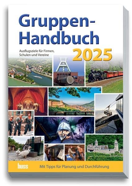 Gruppen-Handbuch 2025: Ausflugsziele für Firmen, Schulen und Vereine Leisure, Home & Garden
