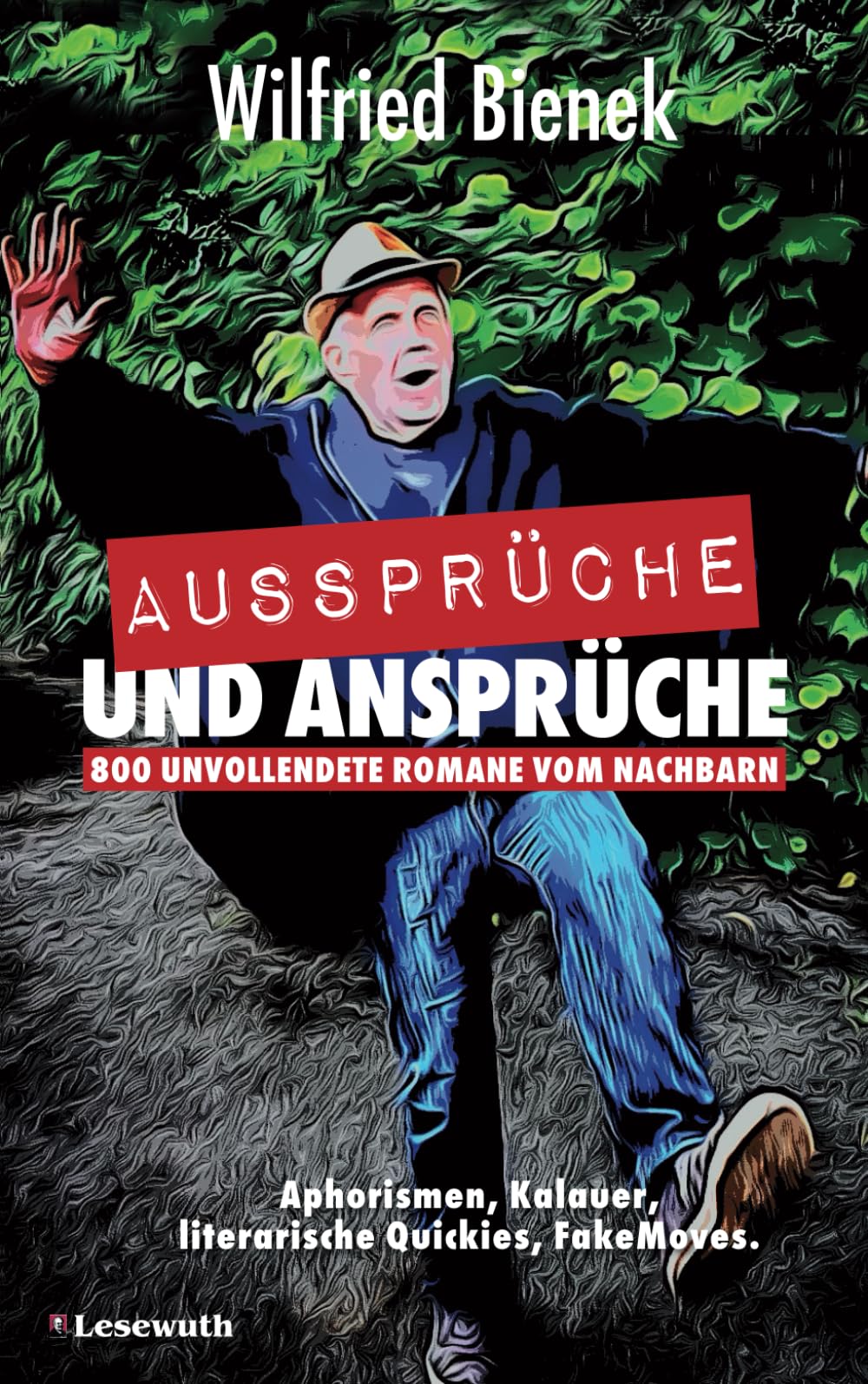 Aussprüche und Ansprüche: 800 unvollendete Romane vom Nachbarn Contemporary literature
