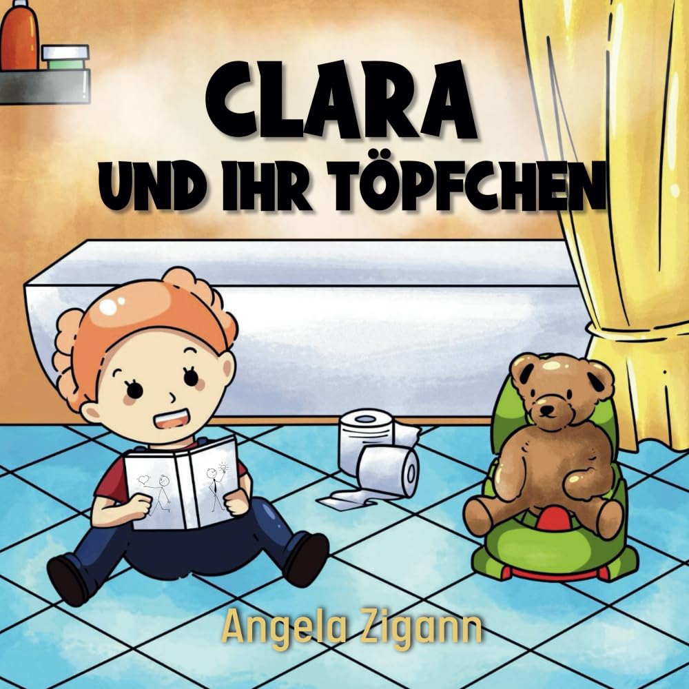 Clara und ihr Töpfchen: Liebevolles Kinderbuch von der Windel zum Töpfchen (Die Töpfchentraining Serie) Parents & Children