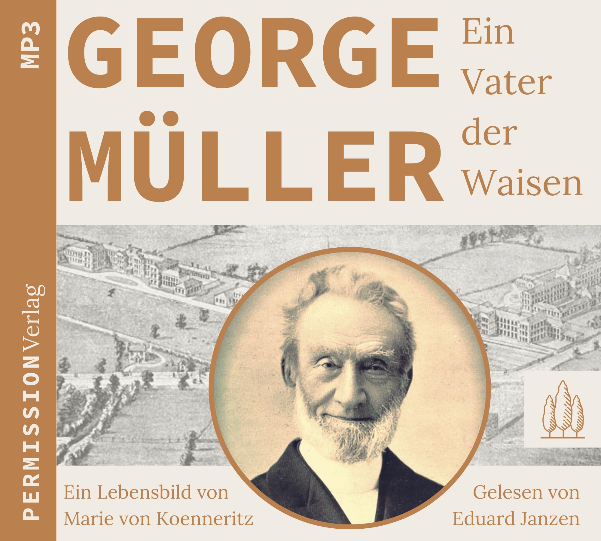 George Müller - Ein Vater der Waisen: Ein Lebensbild von Marie von Koenneritz Politics & Society