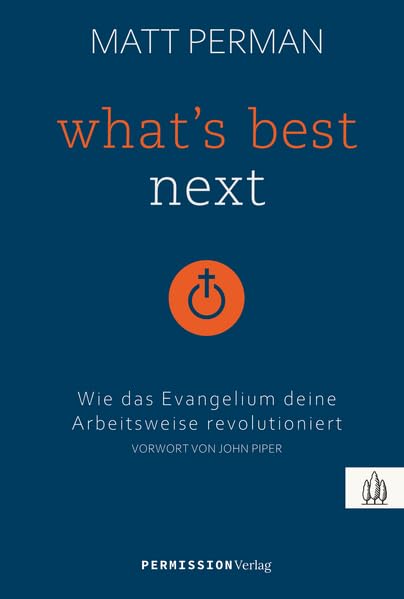 What’s Best Next: Wie das Evangelium deine Arbeitsweise revolutioniert Law