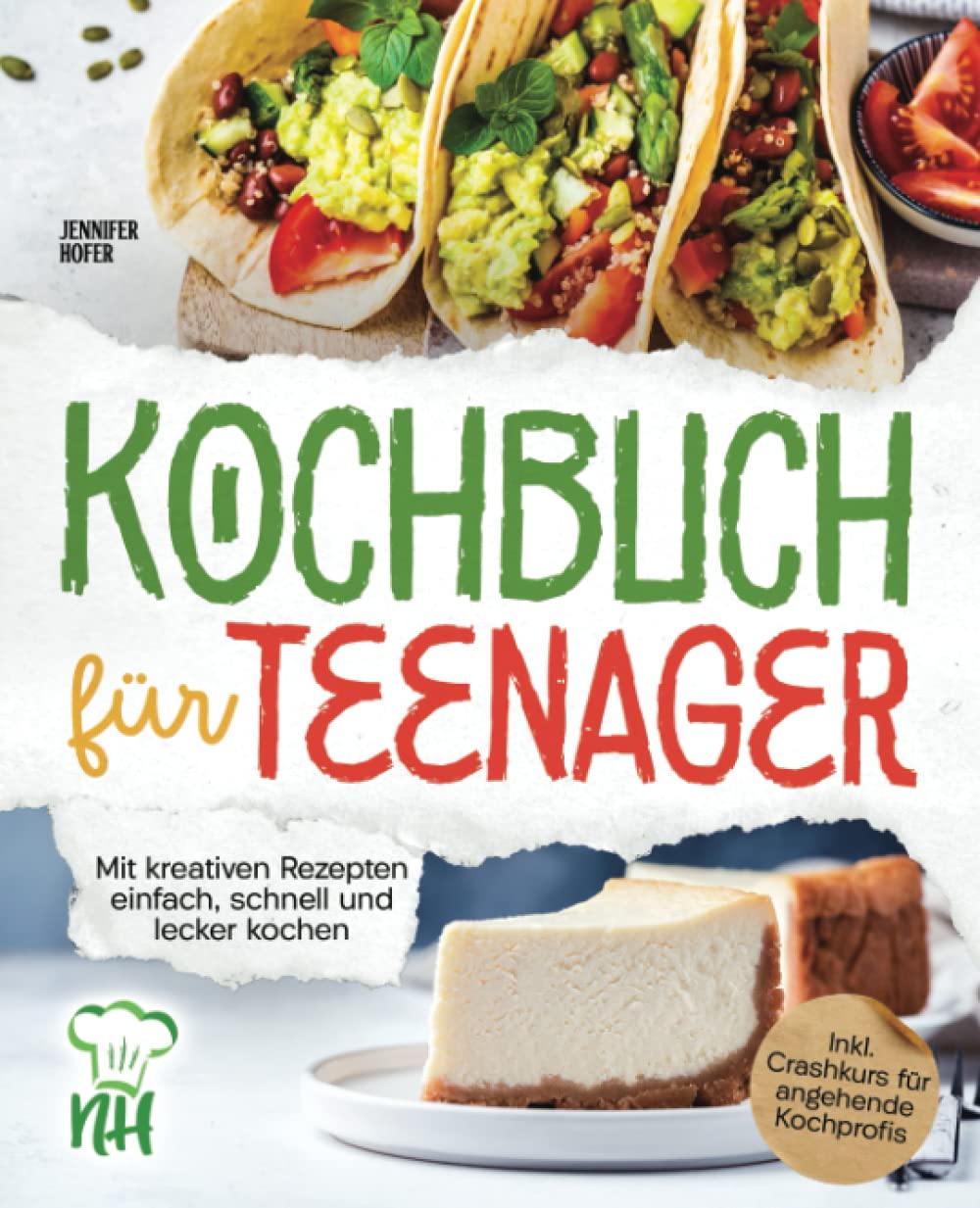 Kochbuch für Teenager: Mit kreativen Rezepten einfach, schnell und lecker kochen Cooking & Enjoying