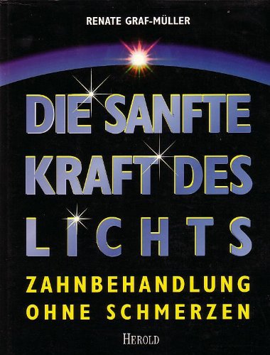 Die sanfte Kraft des Lichts. Zahnbehandlung ohne Schmerzen Books