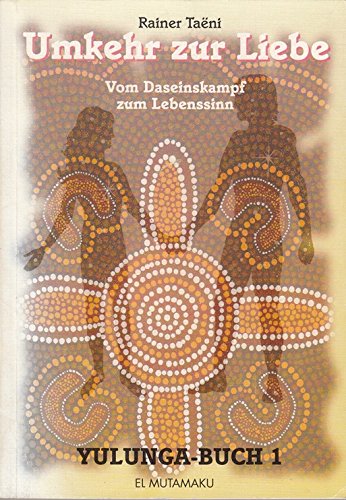 Umkehr zur Liebe. Vom Daseinskampf zum Lebenssinn. Theorie und Praxis von Creative Refocussing, Rebirthing und die Anwendung von Affirmationen Religion & Esotericism