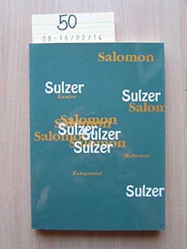 Salomon Sulzer - Kantor, Komponist, Reformer: Katalog zur Ausstellung. Jüdisches Museum der Stadt Wien vom 17. Jänner bis 28. März 1991 Books