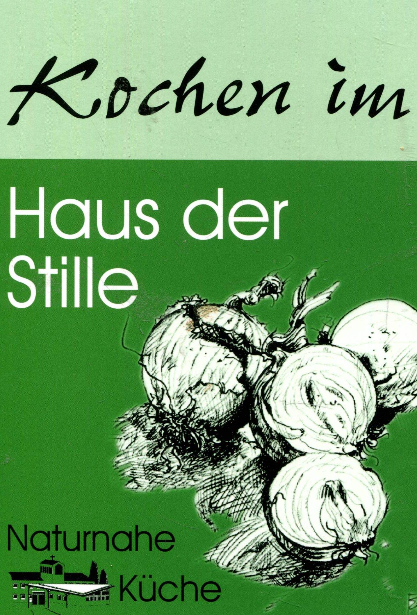 Kochen im Haus der Stille. Naturnahe Küche Book Books