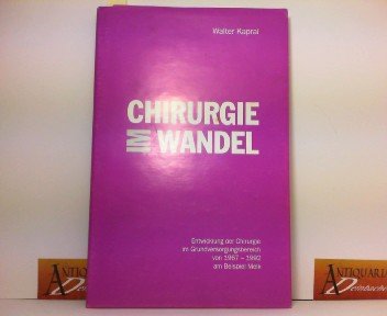 Chirurgie im Wandel - Entwicklung der Chirurgie im Grundversorgungsbereich von 1967-1992 am Beispiel melk. Books