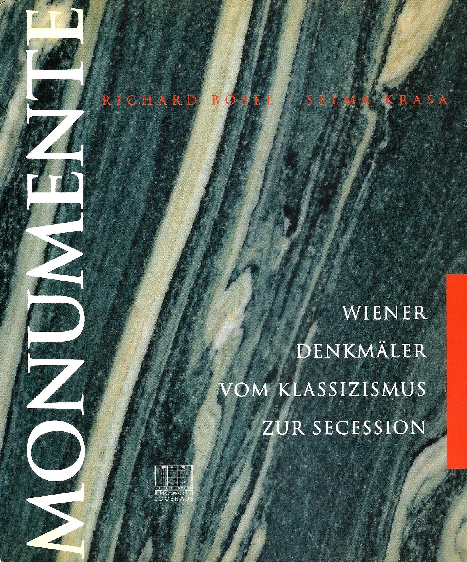 Monumente: Wiener Denkmäler vom Klassizismus zur Secession : eine Ausstellung des Kulturkreises Looshaus und der Graphischen Sammlung Albertina book