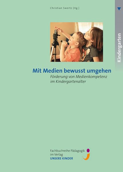 Mit Medien bewusst umgehen: Förderung von Medienkompetenz im Kindergartenalter Books