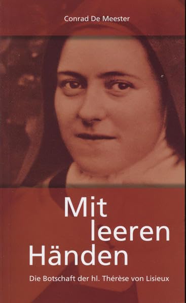 Mit leeren Händen: Die Botschaft der heiligen Thérèse von Lisieux Religion & Esotericism