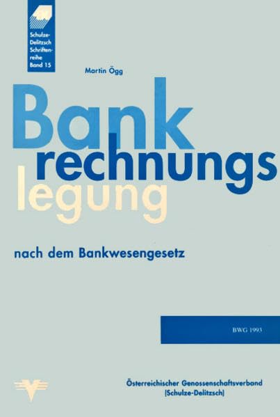 Bankrechnungslegung nach dem Bankwesengesetz (Schulze-Delitzsch-Schriftenreihe) Law