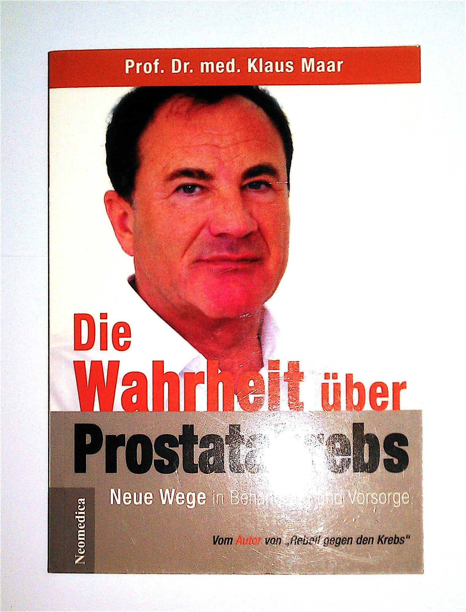 Die Wahrheit über Prostatakrebs - Neue Wege in Behandlung und Vorsorge Business & Technology