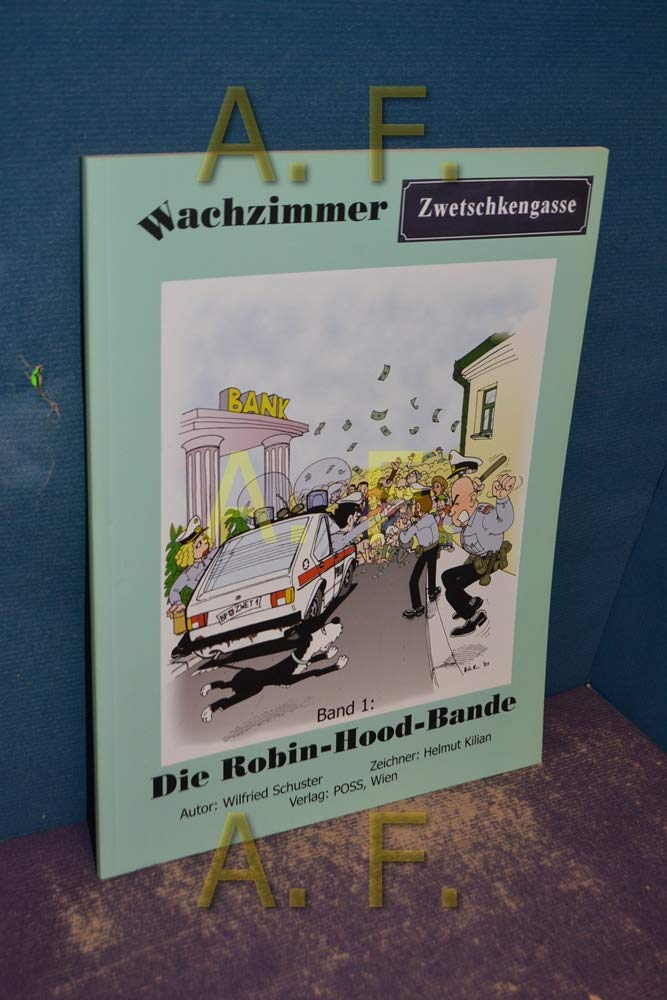 Wachzimmer Zwetschkengasse / Die Robin-Hood-Bande: aus der Comic-Reihe "Wachzimmer Zwetschkengasse" Contemporary literature