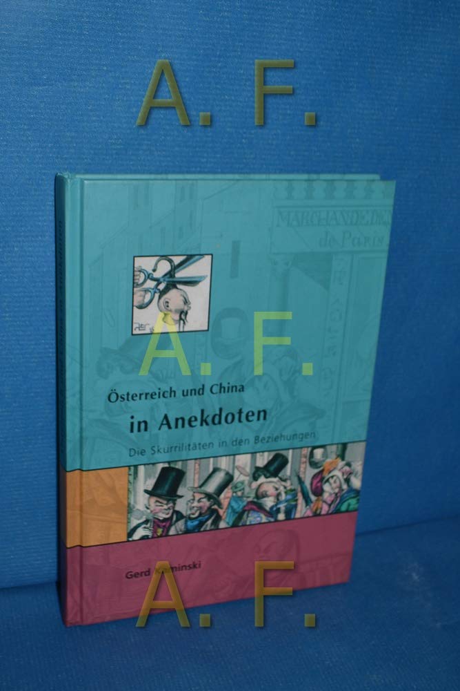 Österreich und China in Anekdoten. Die Skurilitäten in den Beziehungen Politics & History