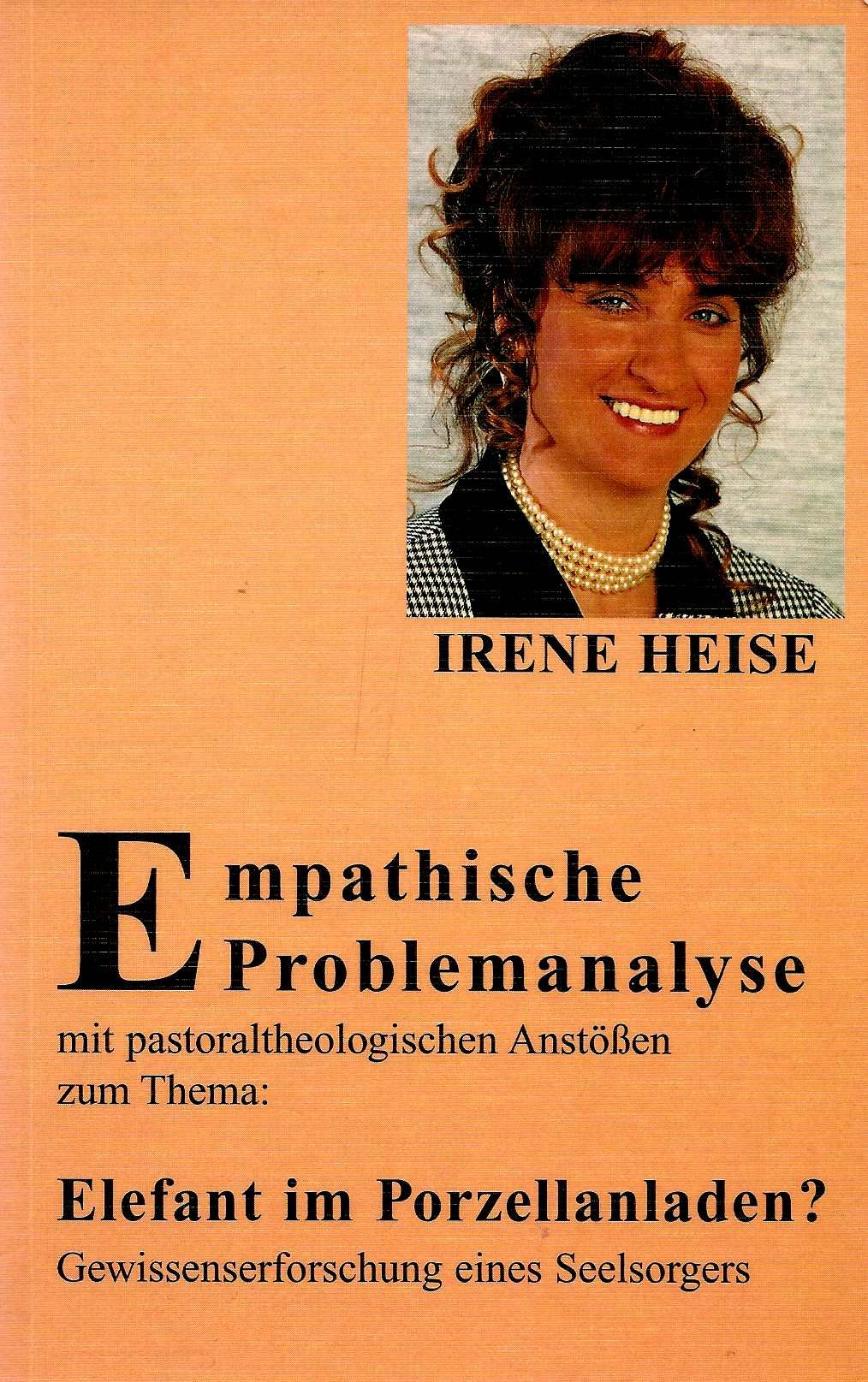 Empathische Problemanalyse mit pastoraltheologischen Anstößen zum Thema Elefant im Porzellanladen (Gewissenserforschung eines Seelsorgers) Religion & Esotericism