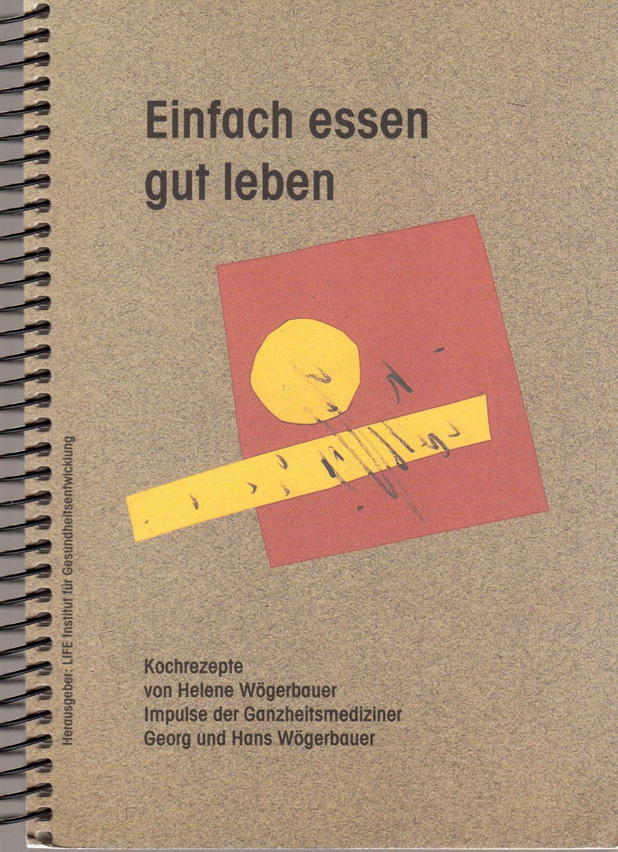 einfach essen, gut leben: Österreichische Kochrezepte und Impulse aus der Ganzheitsmedizin Books