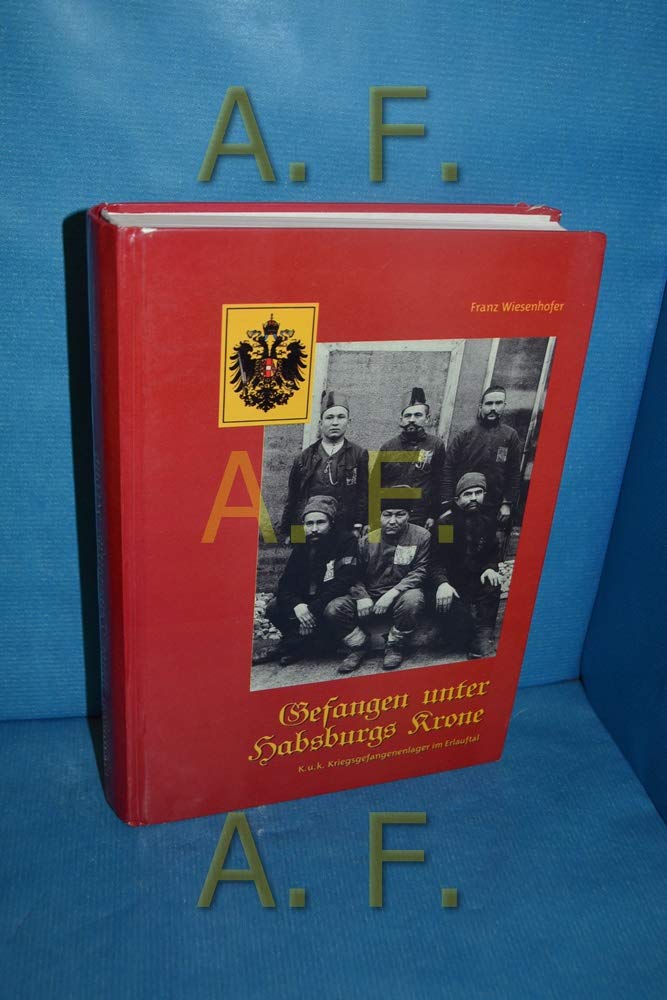 Gefangen unter Habsburgs Krone: K.u.k. Kriegsgefangenenlager im Erlauftal book