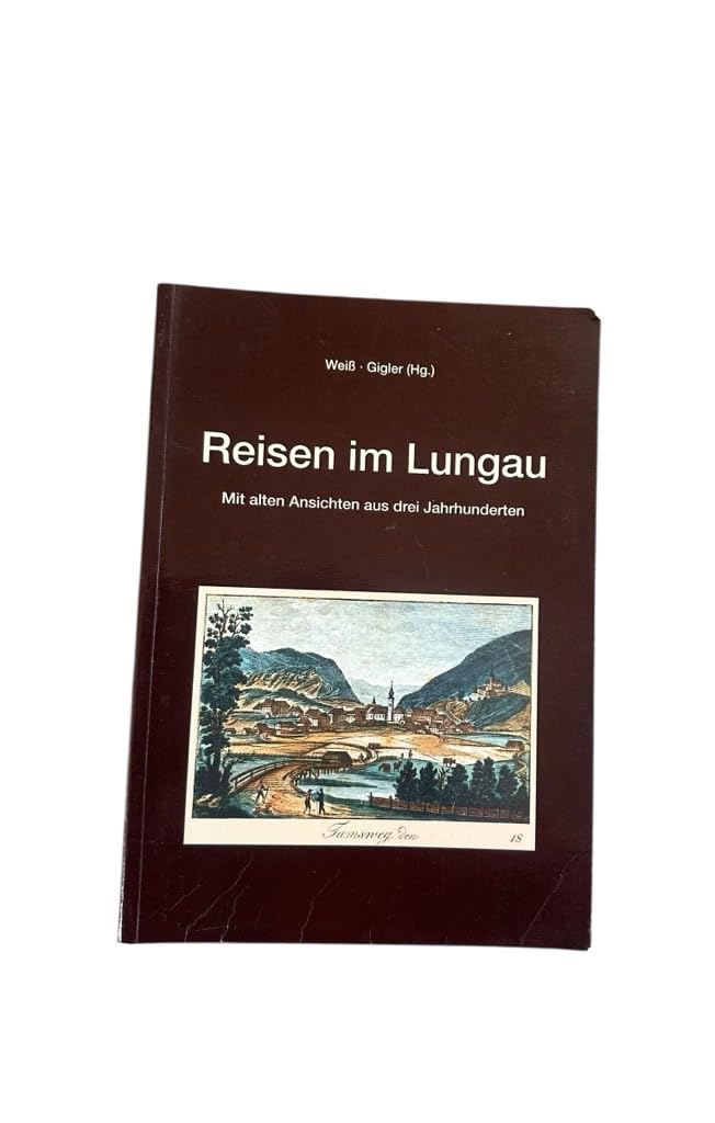 Reisen im Lungau. Mit alten Ansichten aus drei Jahrhunderten Books