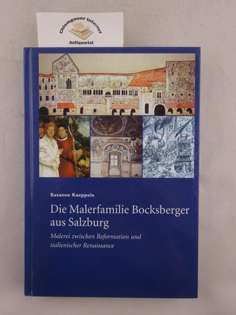 Die Malerfamilie Bocksberger aus Salzburg: Malerei zwischen Reformation und italienischer Renaissance (Salzburg Studien / Forschungen zu Geschichte, Kunst und Kultur) Foreign Languages ​​& Dictionaries