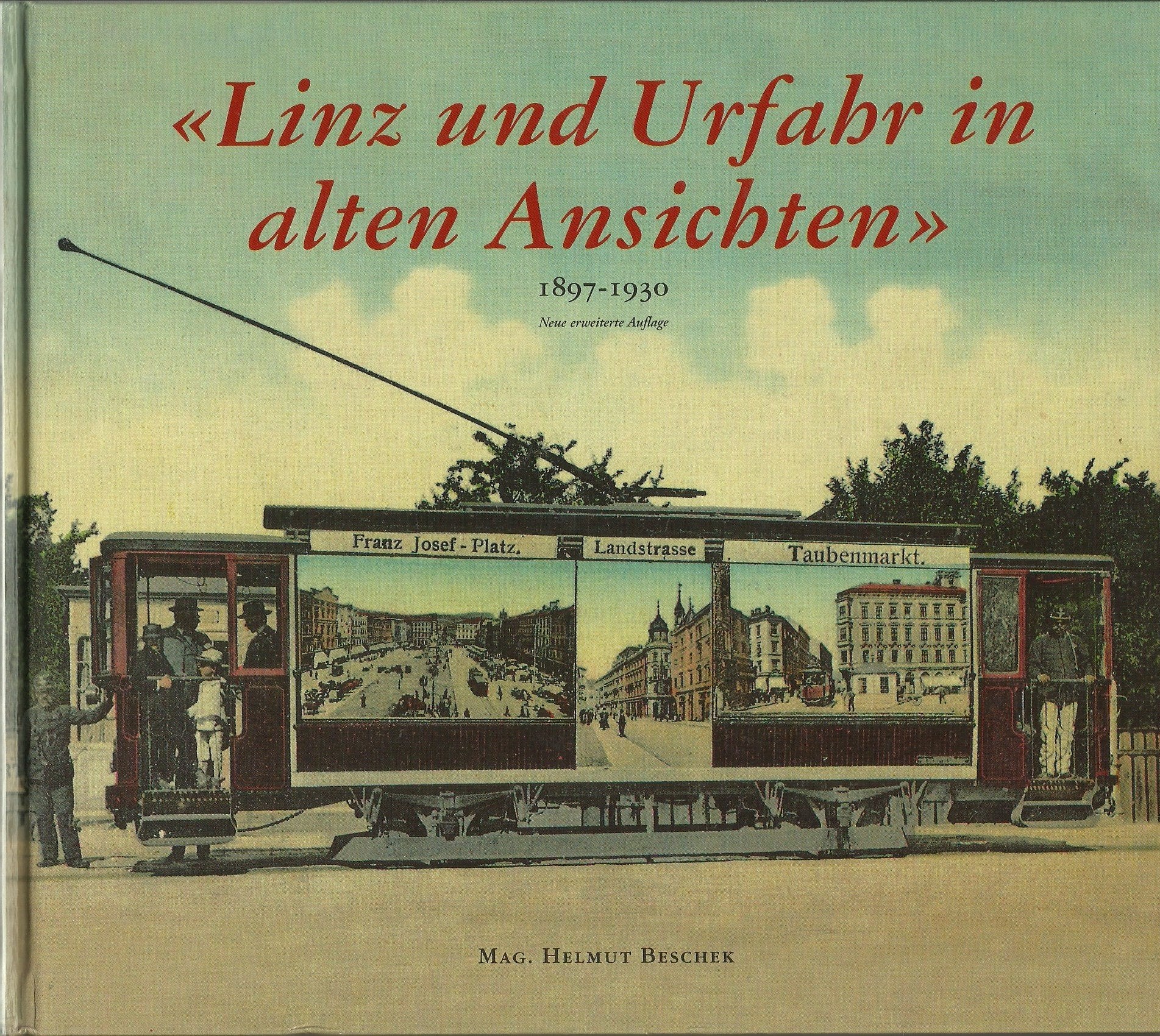 Linz und Urfahr in alten Ansichten 1897 - 1930 Books