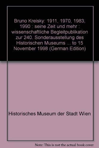 Bruno Kreisky - Seine Zeit und mehr / Era and Aftermath Politics & Society