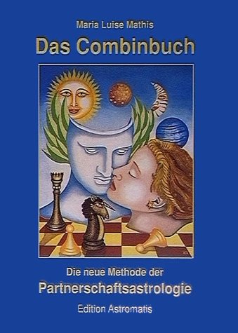 Das Combinbuch. Die neue Methode der Partnerschaftsastrologie Partnership & Love Books