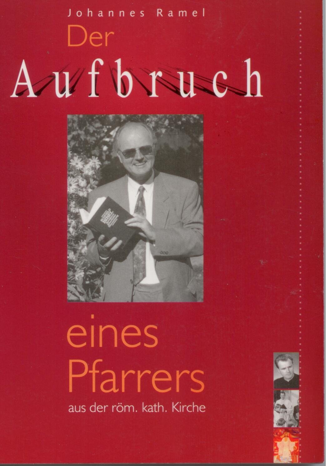 Der Aufbruch eines Pfarrers aus der röm. kath. Kirche Books