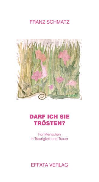 Darf ich Sie trösten?: Für Menschen in Traurigkeit und Trauer Lifestyle