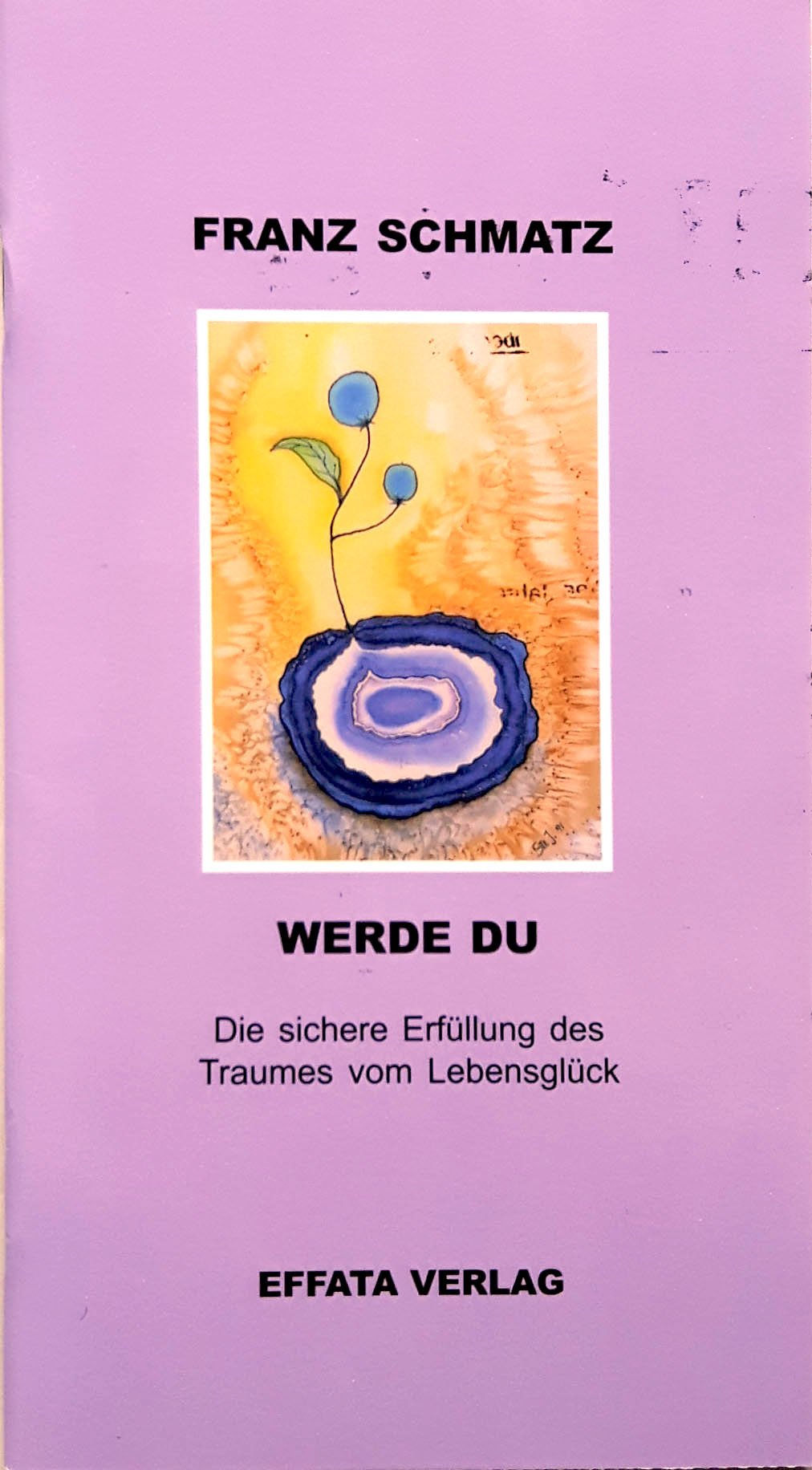 Werde du: Die sichere Erfüllung des Traumes vom Lebensglück Lifestyle
