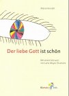 Der liebe Gott ist schön: Mit e. Vorw. v. Lene Mayer-Skumanz Children's books